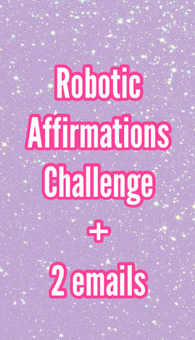 Robotic Affirming Challenge + 2 emails